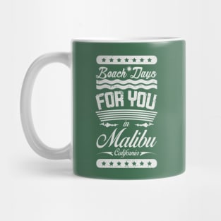 Beach Days for you in Malibu - California (light lettering t-shirt) Mug